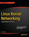 Linux Kernel Networking: Implementation and Theory - Paperback