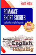 English Learning: ROMANCE SHORT STORIES FOR BEGINNERS: A1/A2 Levels. Common European Framework of Reference for Languages - Paperback