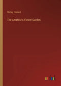 The Amateur's Flower Garden - Paperback