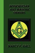 Rosicrucian And Masonic Origins - Paperback