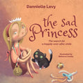 The Sad Princess: The search for a happily-ever-after smile - Paperback