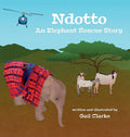Ndotto: An Elephant Rescue Story - Hardcover