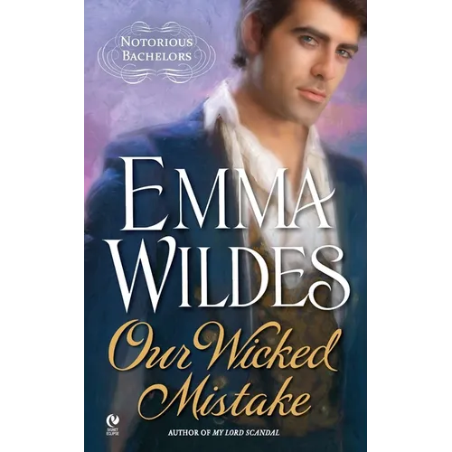 Our Wicked Mistake: Notorious Bachelors - Paperback