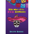 The Man with the Pink Sombrero - Paperback