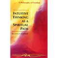 Intuitive Thinking as a Spiritual Path: A Philosophy of Freedom (Cw 4) - Paperback