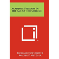 Academic Freedom In The Age Of The College - Paperback