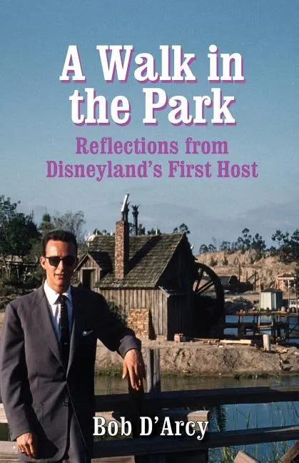 A Walk in the Park: Reflections from Disneyland's First Host - Paperback