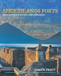 Spice Islands Forts: An illustrated history and catalogue - Paperback