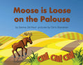 Moose is Loose on the Palouse - Paperback