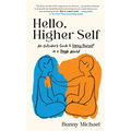 Hello, Higher Self: An Outsider's Guide to Loving Yourself in a Tough World - Hardcover