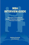 MBA Interview Guide: Preparation and Practice for Masters of Business Administration Admission Interviews - Paperback