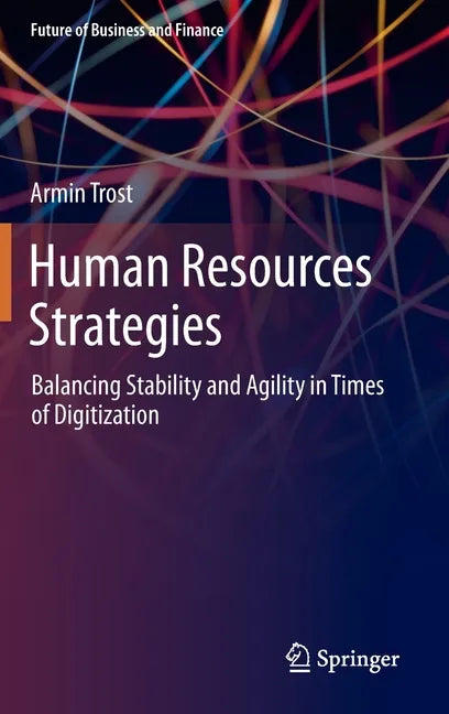 Human Resources Strategies: Balancing Stability and Agility in Times of Digitization - Hardcover