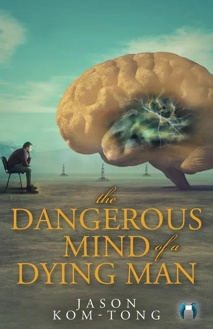The Dangerous Mind of a Dying Man - Paperback