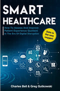 Smart Healthcare: How To Assess and Improve Patient Experience Quotient - Paperback