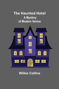 The Haunted Hotel: A Mystery of Modern Venice - Paperback