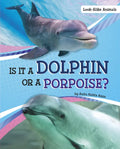 Is It a Dolphin or a Porpoise? - Hardcover
