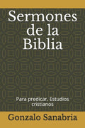 Sermones de la Biblia: para predicar. Estudios cristianos = - Paperback