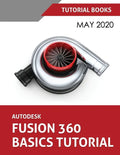 Autodesk Fusion 360 Basics Tutorial: May 2020 - Paperback