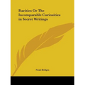 Rarities Or The Incomparable Curiosities in Secret Writings - Paperback