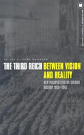 The Third Reich Between Vision and Reality: New Perspectives on German History 1918-1945 - Paperback
