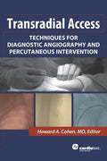 Transradial Access: Techniques for Diagnostic Angiography and Percutaneous Intervention - Hardcover