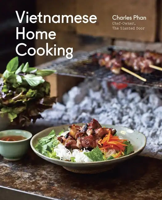 Vietnamese Home Cooking: [A Cookbook] - Hardcover