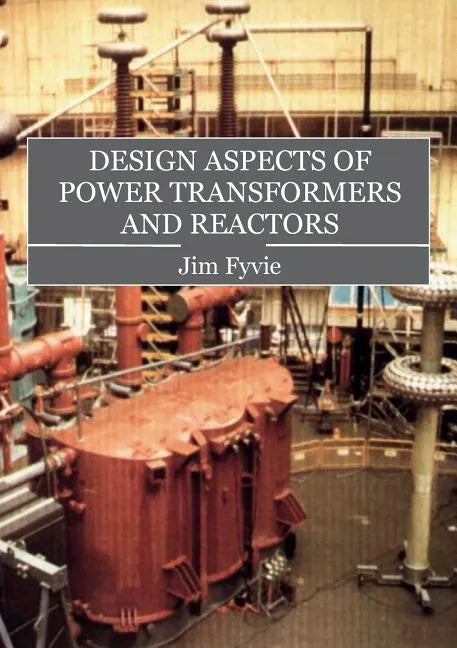 Design Aspects of Power Transformers and Reactors - Paperback