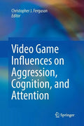 Video Game Influences on Aggression, Cognition, and Attention - Paperback