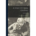 A Visit Ot Don Otavio: a Traveller's Tale From Mexico - Paperback