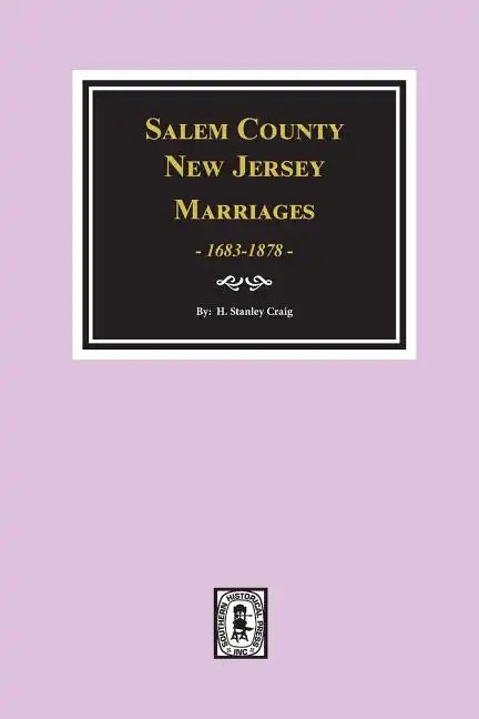 Salem County, New Jersey Marriages, 1683-1878 - Paperback
