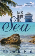 Tales from the Sea: Secrets from a Cruise Ship - Paperback