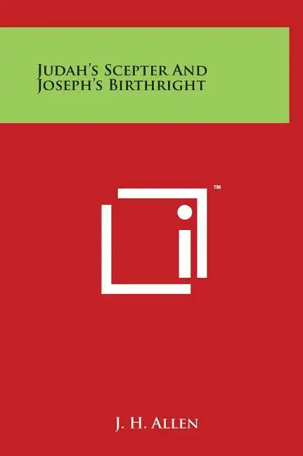 Judah's Scepter And Joseph's Birthright - Hardcover