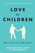 Love or Children: When You Can't Have Both - Paperback
