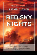 Red Sky Nights: The Collected Stories of Ingrid Dickson - Paperback