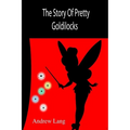The Story Of Pretty Goldilocks - Paperback