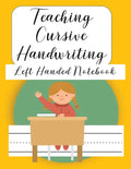 Teaching Cursive Handwriting Left Handed Notebook: Left hand journal workbook notebook for cursive letter practice for left handed beginner boys girls - Paperback