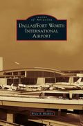 Dallas/Fort Worth International Airport - Hardcover