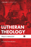 Lutheran Theology: A Critical Introduction - Paperback