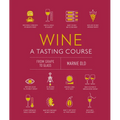Wine a Tasting Course: From Grape to Glass - Hardcover