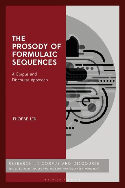 The Prosody of Formulaic Sequences: A Corpus and Discourse Approach - Paperback