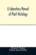 A laboratory manual of plant histology - Paperback