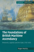 The Foundations of British Maritime Ascendancy - Hardcover