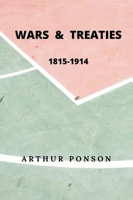 Wars & Treaties, 1815-1914 - Paperback