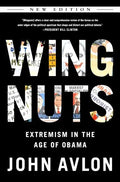 Wingnuts: Extremism in the Age of Obama - Paperback