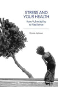 Stress and Your Health: From Vulnerability to Resilience - Paperback