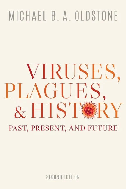 Viruses, Plagues, and History: Past, Present, and Future - Paperback