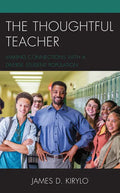 The Thoughtful Teacher: Making Connections with a Diverse Student Population - Paperback