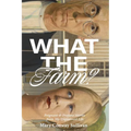 What the Farm?: Poignant & Profane Stories from My Unplanned Life - Paperback
