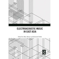 Electroacoustic Music in East Asia - Paperback