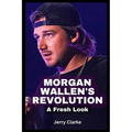 Morgan Wallen's Revolution: A Fresh Look - Paperback